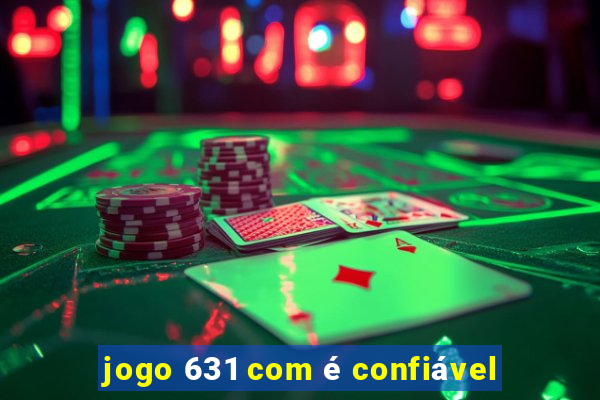 jogo 631 com é confiável