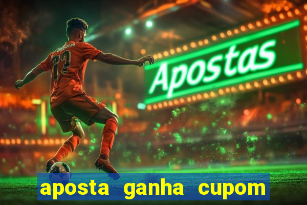 aposta ganha cupom 5 reais