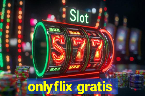 onlyflix gratis