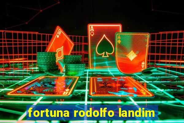 fortuna rodolfo landim