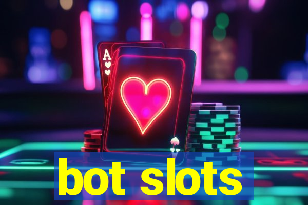 bot slots