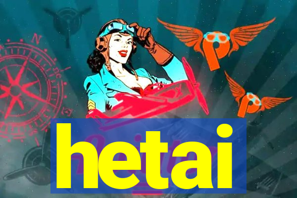 hetai