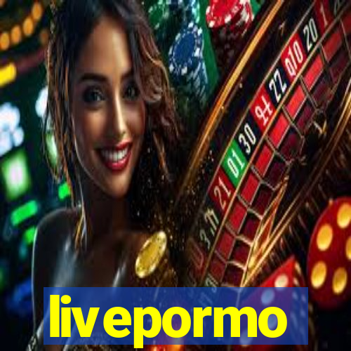 livepormo