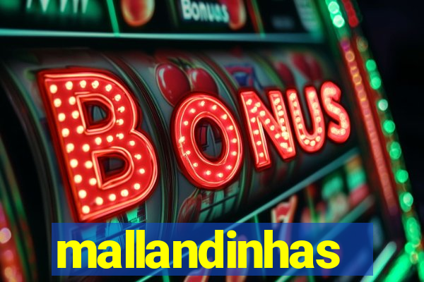 mallandinhas