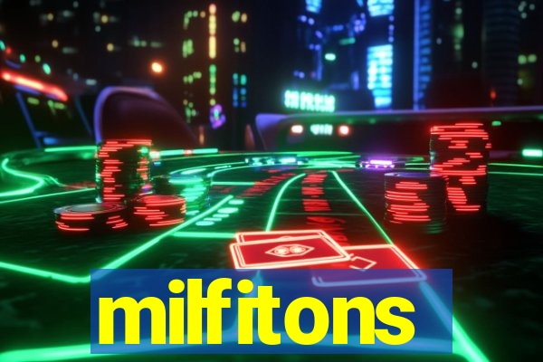 milfitons