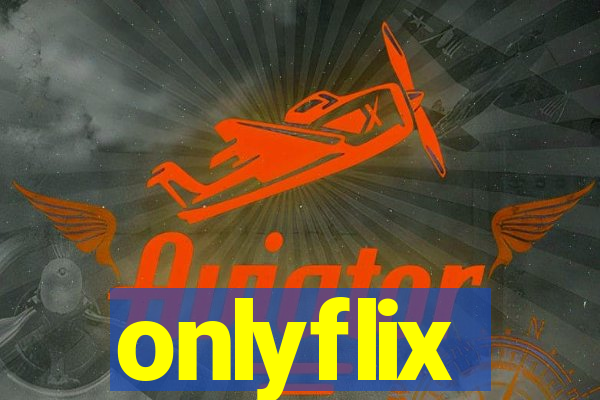 onlyflix