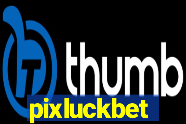 pixluckbet