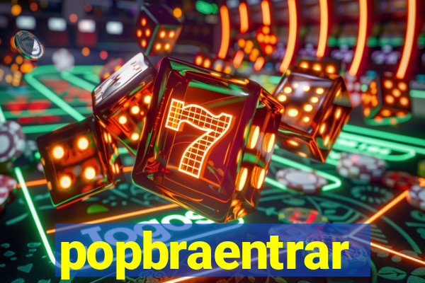 popbraentrar