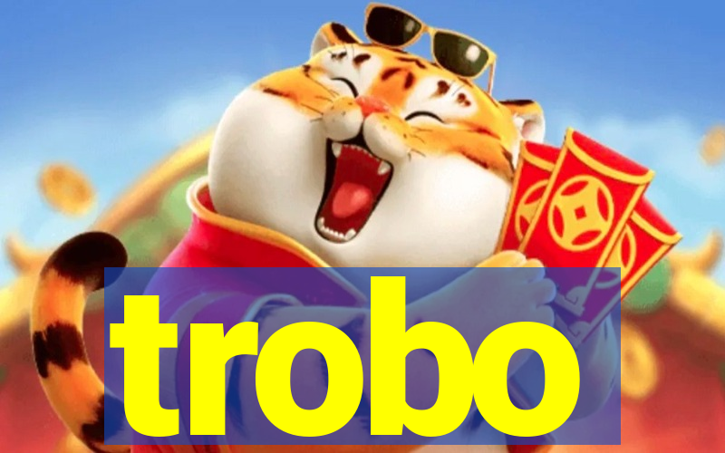 trobo