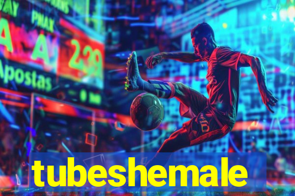 tubeshemale