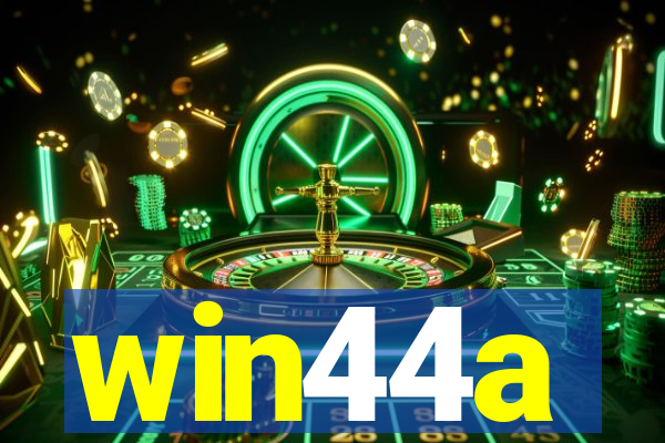 win44a